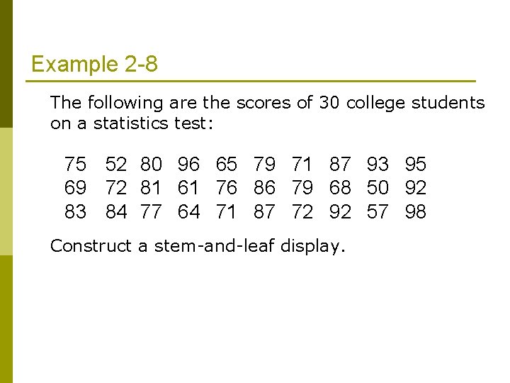 Example 2 -8 The following are the scores of 30 college students on a Example 2 -8 The following are the scores of 30 college students on a