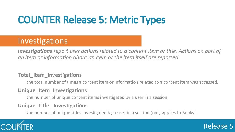 COUNTER Release 5: Metric Types Investigations report user actions related to a content item