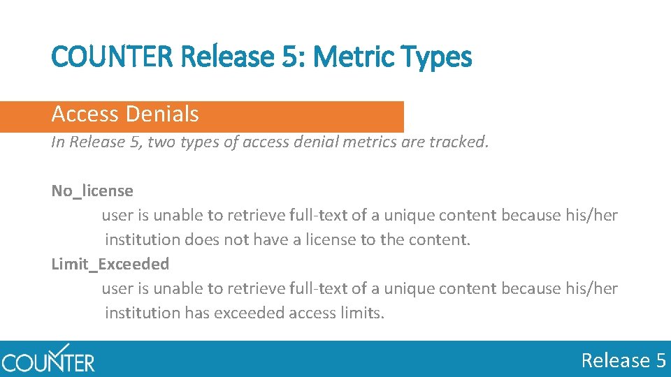 COUNTER Release 5: Metric Types Access Denials In Release 5, two types of access