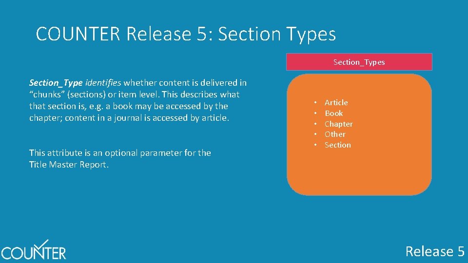 COUNTER Release 5: Section Types Section_Type identifies whether content is delivered in “chunks” (sections)