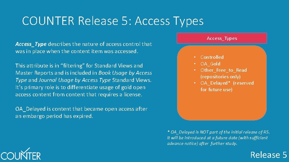 COUNTER Release 5: Access Types Access_Type describes the nature of access control that was