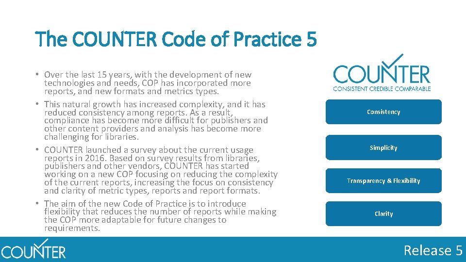 The COUNTER Code of Practice 5 • Over the last 15 years, with the