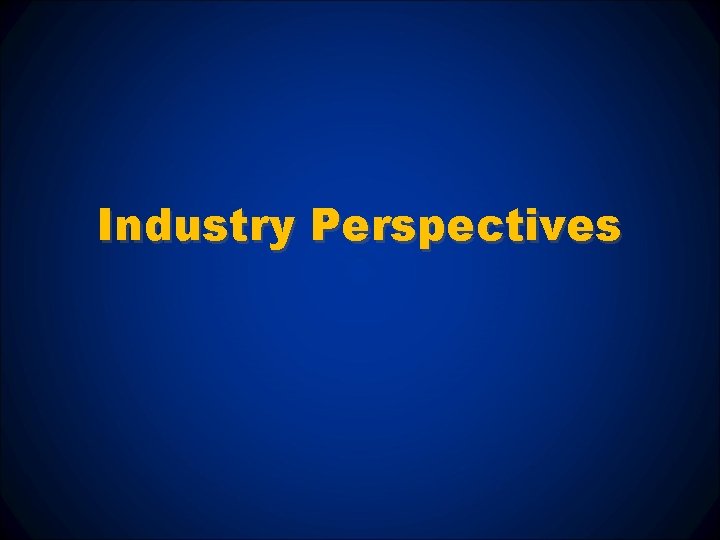 Industry Perspectives 