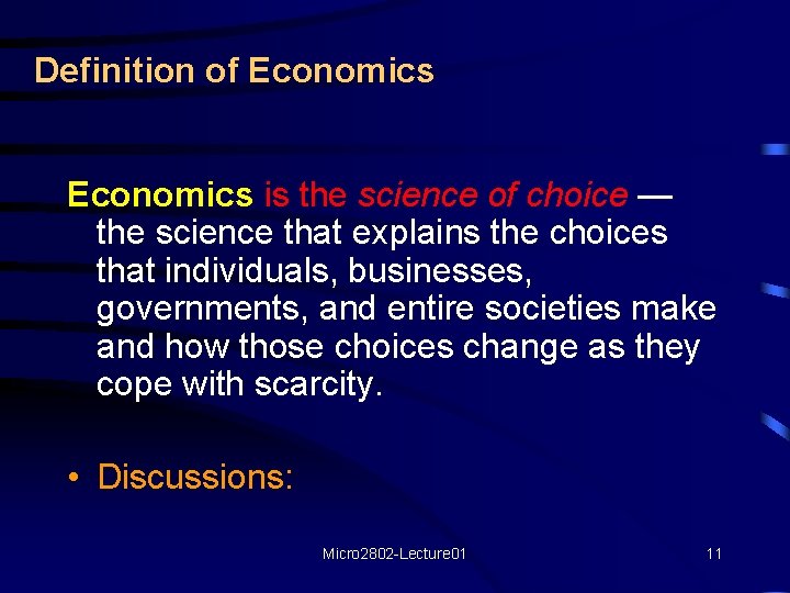 Definition of Economics is the science of choice — the science that explains the