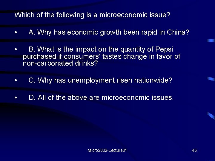 Which of the following is a microeconomic issue? • A. Why has economic growth Which of the following is a microeconomic issue? • A. Why has economic growth