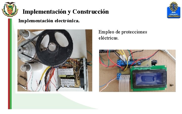 Implementación y Construcción Implementación electrónica. Empleo de protecciones eléctricas. 