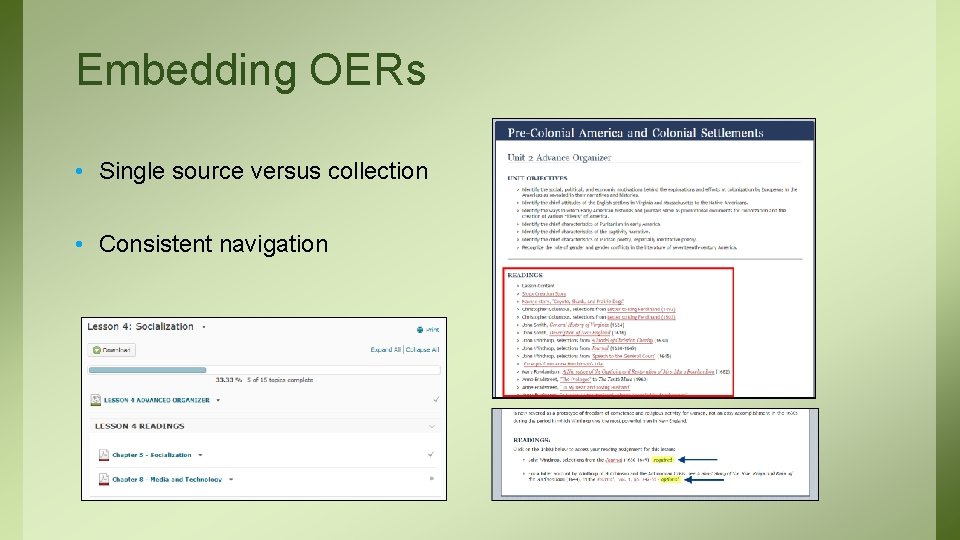 Embedding OERs • Single source versus collection • Consistent navigation 