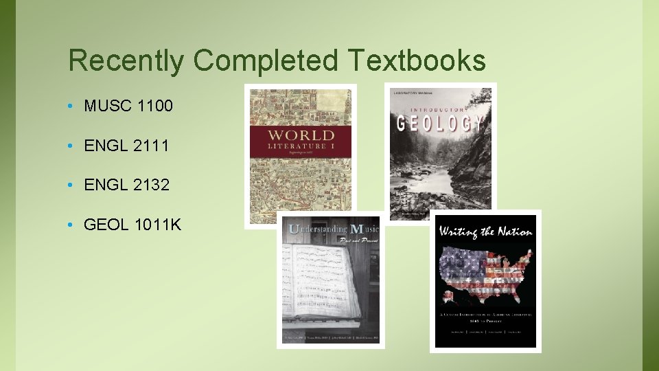 Recently Completed Textbooks • MUSC 1100 • ENGL 2111 • ENGL 2132 • GEOL