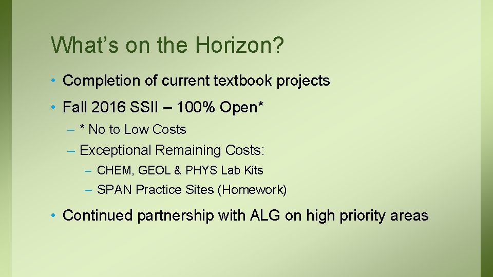 What’s on the Horizon? • Completion of current textbook projects • Fall 2016 SSII