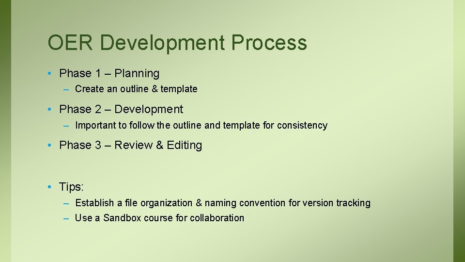 OER Development Process • Phase 1 – Planning – Create an outline & template