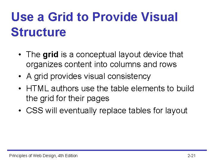 Use a Grid to Provide Visual Structure • The grid is a conceptual layout