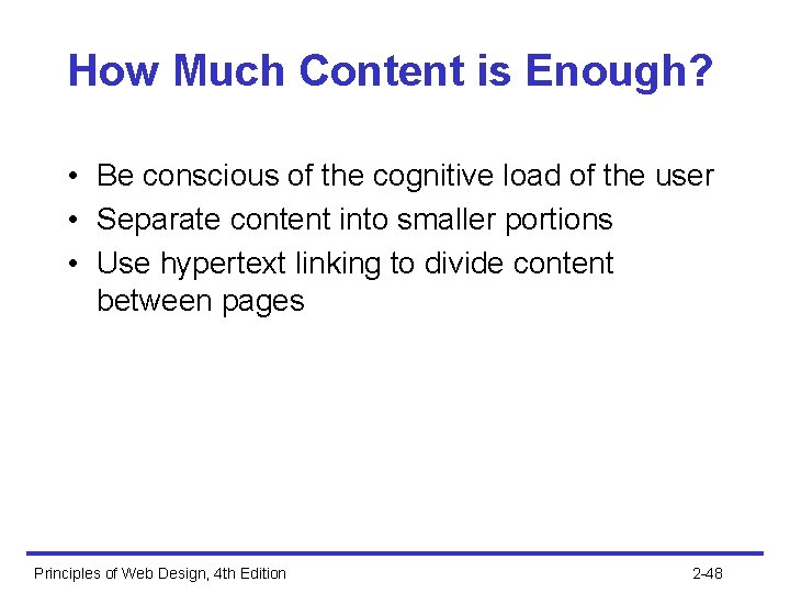 How Much Content is Enough? • Be conscious of the cognitive load of the