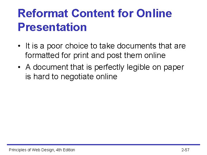 Reformat Content for Online Presentation • It is a poor choice to take documents