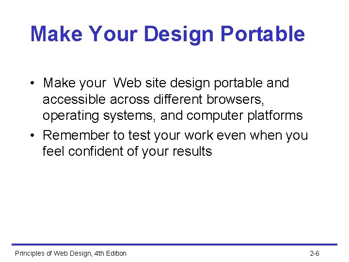 Make Your Design Portable • Make your Web site design portable and accessible across