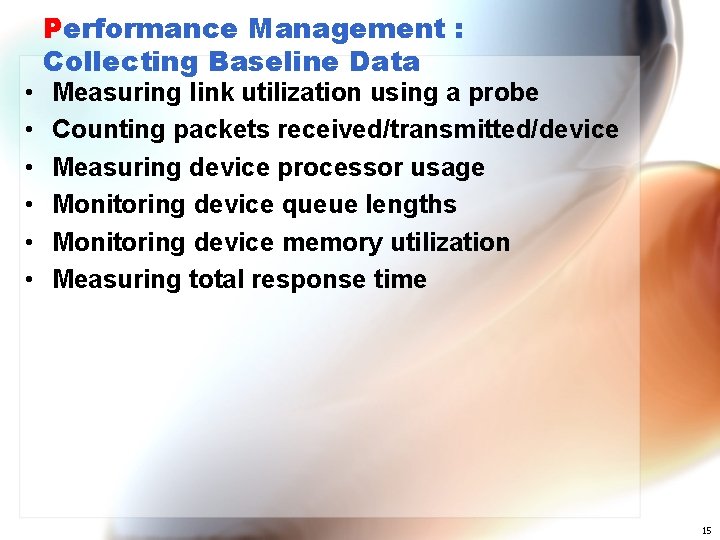  • • • Performance Management : Collecting Baseline Data Measuring link utilization using