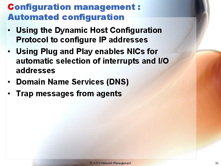 Configuration management : Automated configuration • Using the Dynamic Host Configuration Protocol to configure