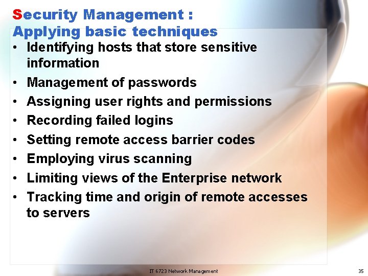 Security Management : Applying basic techniques • Identifying hosts that store sensitive information •