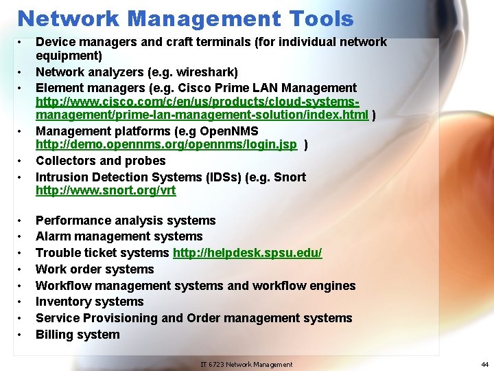Network Management Tools • • • • Device managers and craft terminals (for individual