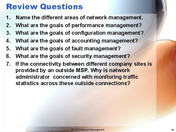 Review Questions 1. 2. 3. 4. 5. 6. 7. Name the different areas of