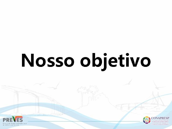 Nosso objetivo 