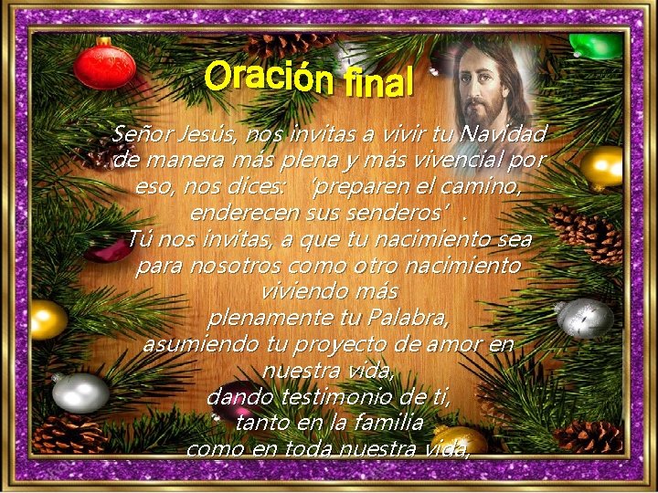 Señor Jesús, nos invitas a vivir tu Navidad de manera más plena y más