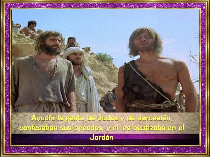 Acudía la gente de Judea y de Jerusalén, confesaban sus pecados, y él los