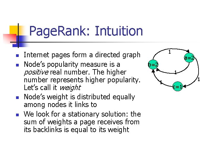 Page. Rank: Intuition n n Internet pages form a directed graph Node’s popularity measure