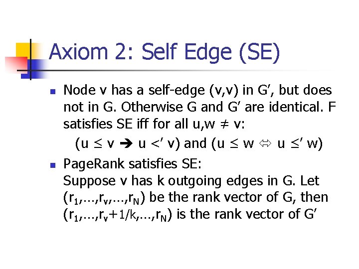 Axiom 2: Self Edge (SE) n n Node v has a self-edge (v, v)