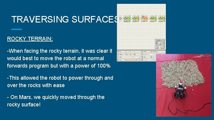 TRAVERSING SURFACES ROCKY TERRAIN: -When facing the rocky terrain, it was clear it would