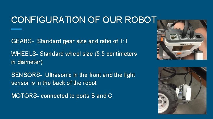 CONFIGURATION OF OUR ROBOT GEARS- Standard gear size and ratio of 1: 1 WHEELS-