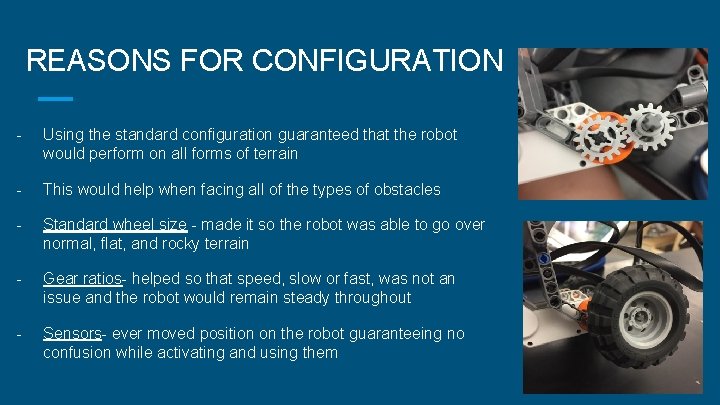 REASONS FOR CONFIGURATION - Using the standard configuration guaranteed that the robot would perform
