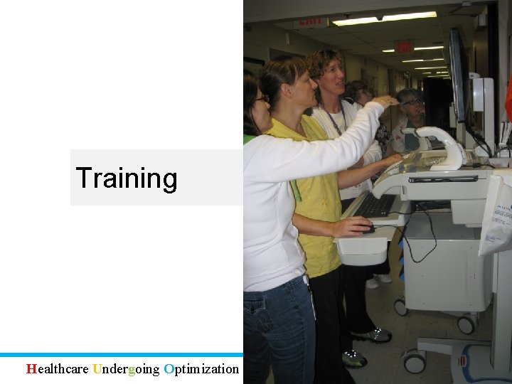Training Healthcare Undergoing Optimization 