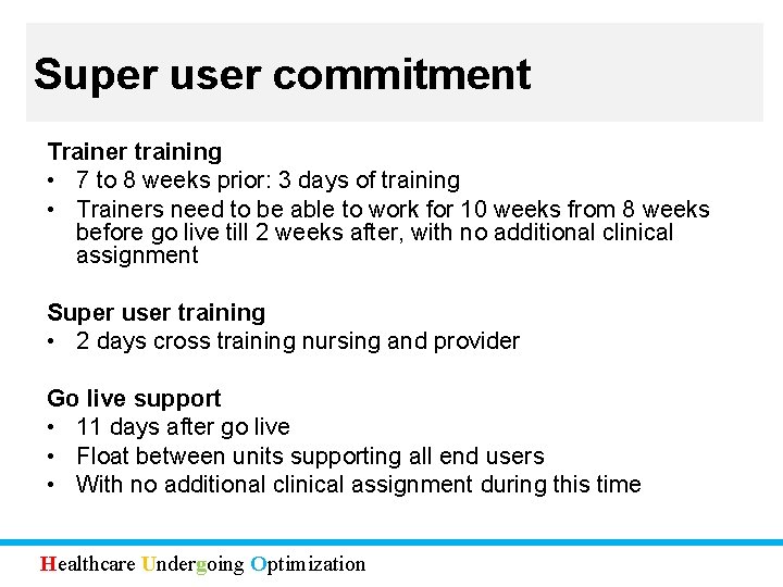 Super user commitment Trainer training • 7 to 8 weeks prior: 3 days of