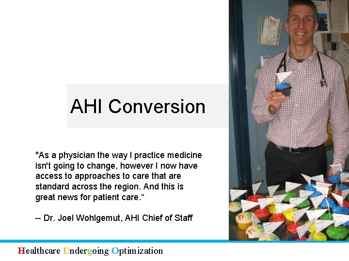 AHI Conversion "As a physician the way I practice medicine isn't going to change,