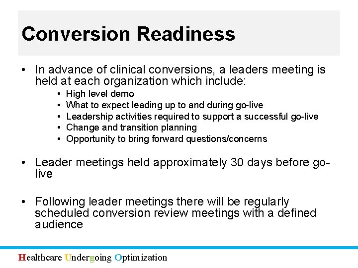 Conversion Readiness • In advance of clinical conversions, a leaders meeting is held at