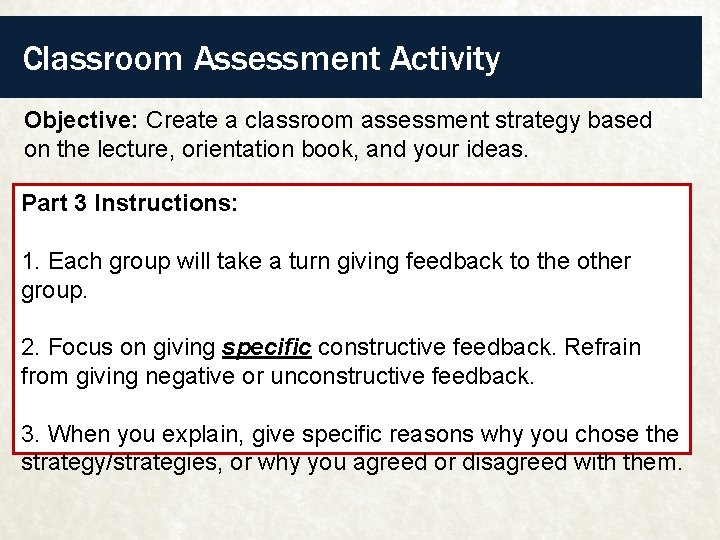 Classroom Assessment Activity Objective: Create a classroom assessment strategy based on the lecture, orientation