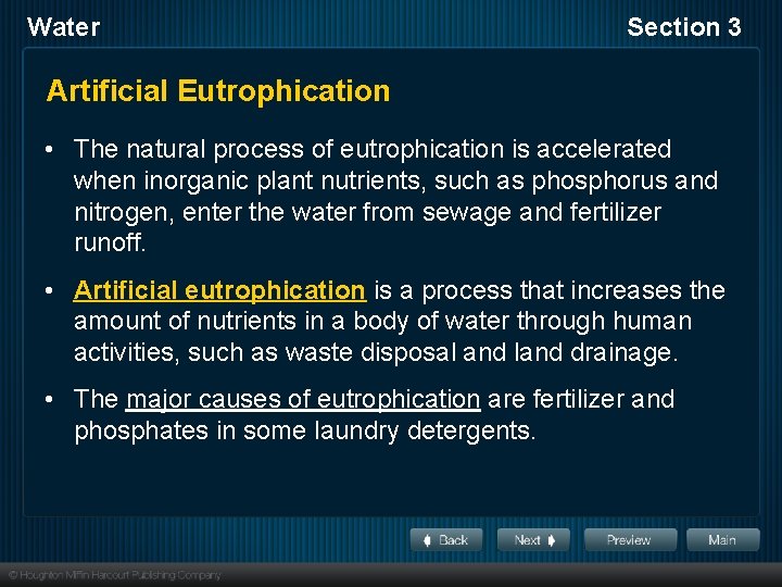 Water Section 3 Artificial Eutrophication • The natural process of eutrophication is accelerated when