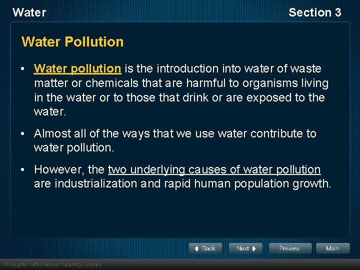 Water Section 3 Water Pollution • Water pollution is the introduction into water of