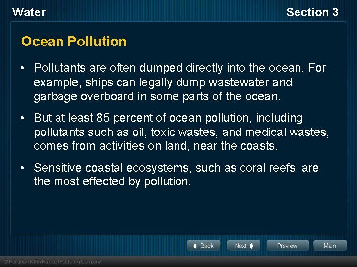 Water Section 3 Ocean Pollution • Pollutants are often dumped directly into the ocean.