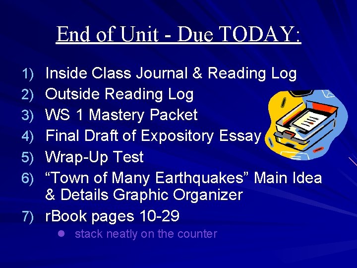 End of Unit - Due TODAY: Inside Class Journal & Reading Log Outside Reading