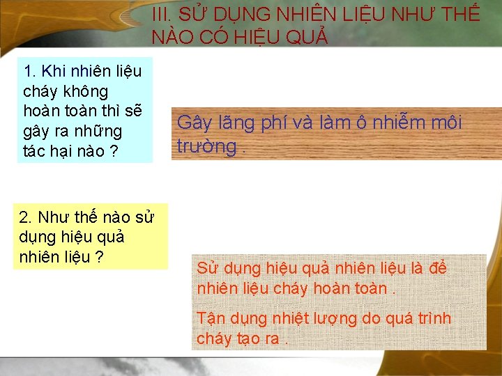 III. SỬ DỤNG NHIÊN LIỆU NHƯ THẾ NÀO CÓ HIỆU QUẢ 1. Khi nhiên