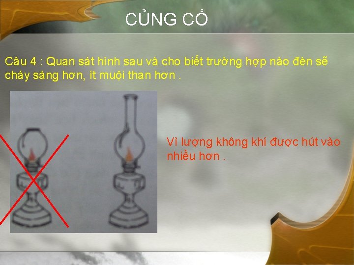 CỦNG CỐ Câu 4 : Quan sát hình sau và cho biết trường hợp