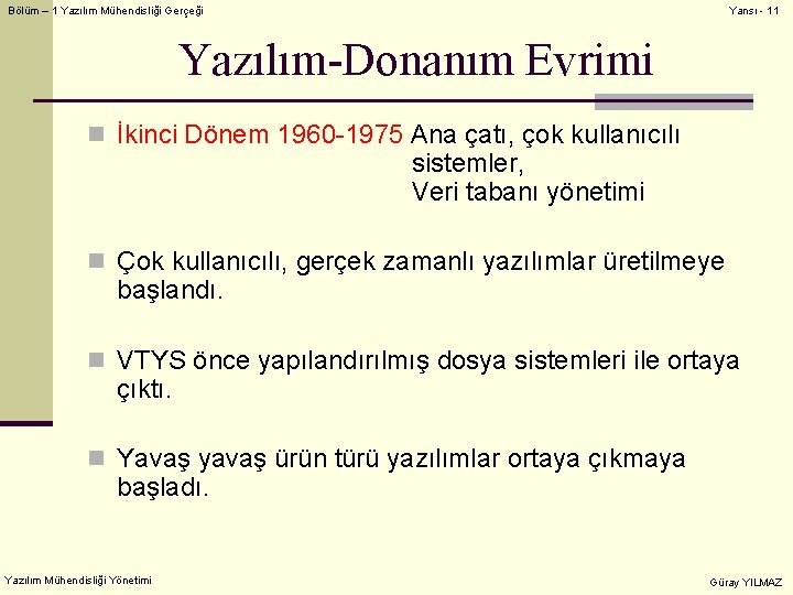 Bölüm – 1 Yazılım Mühendisliği Gerçeği Yansı - 11 Yazılım-Donanım Evrimi n İkinci Dönem