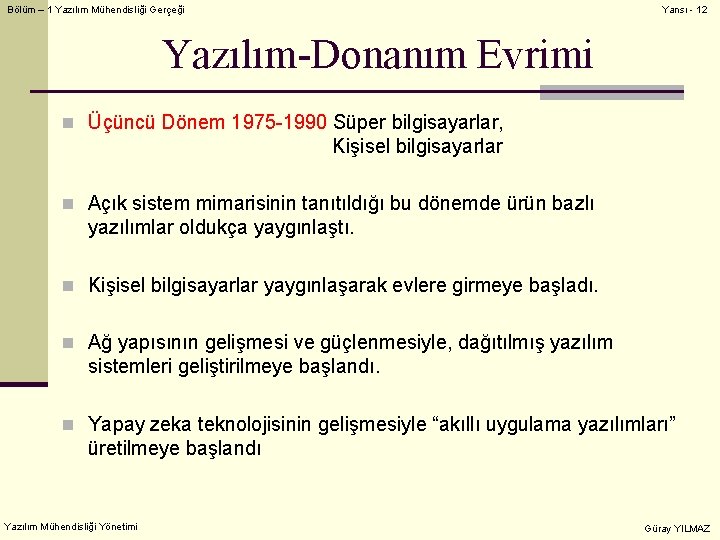 Bölüm – 1 Yazılım Mühendisliği Gerçeği Yansı - 12 Yazılım-Donanım Evrimi n Üçüncü Dönem