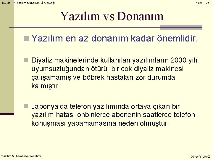 Bölüm – 1 Yazılım Mühendisliği Gerçeği Yansı - 26 Yazılım vs Donanım n Yazılım