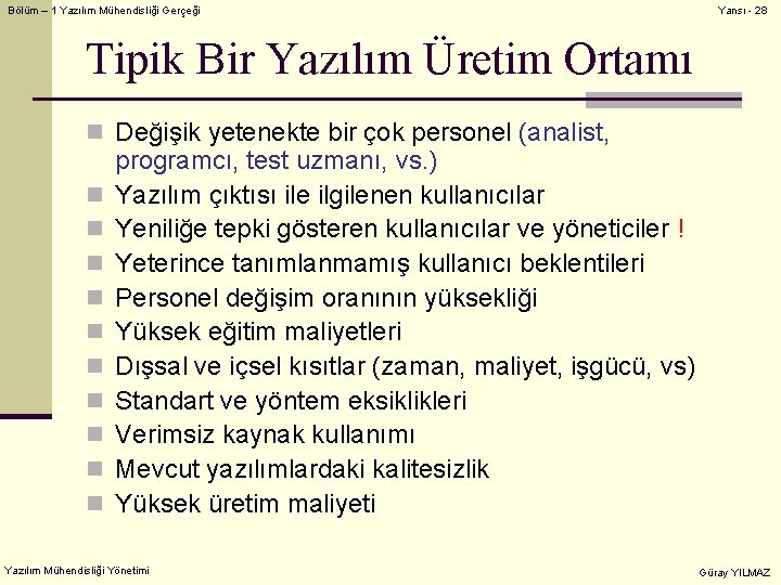 Bölüm – 1 Yazılım Mühendisliği Gerçeği Yansı - 28 Tipik Bir Yazılım Üretim Ortamı