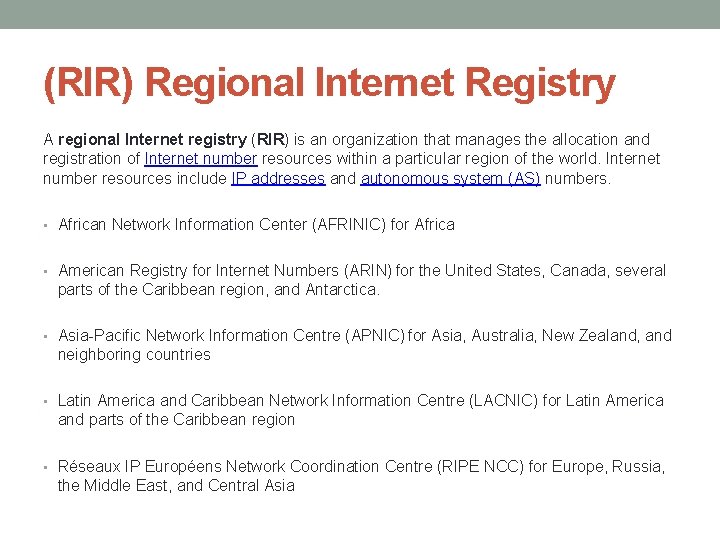 (RIR) Regional Internet Registry A regional Internet registry (RIR) is an organization that manages