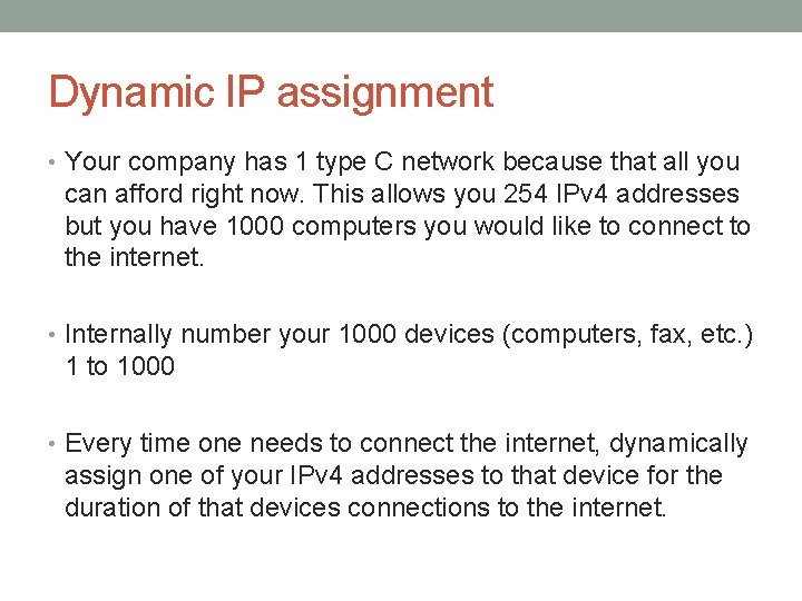 Dynamic IP assignment • Your company has 1 type C network because that all