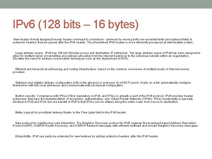 IPv 6 (128 bits – 16 bytes) New header format designed to keep header