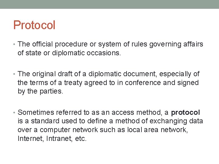 Protocol • The official procedure or system of rules governing affairs of state or